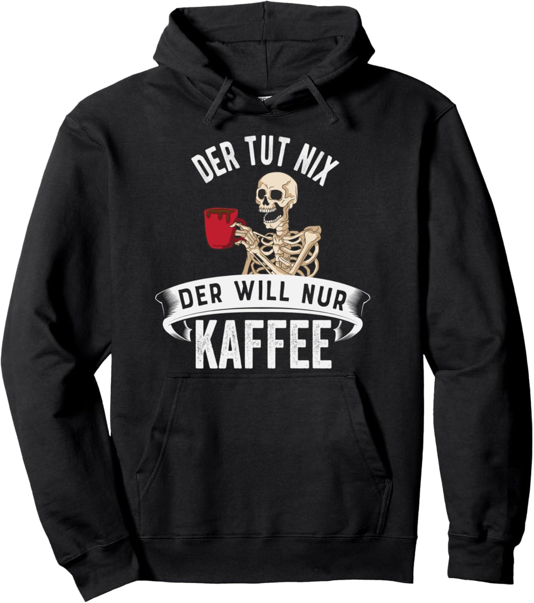 Der tut nix der will nur Kaffee - Koffein Kaffeetrinker Pullover Hoodie