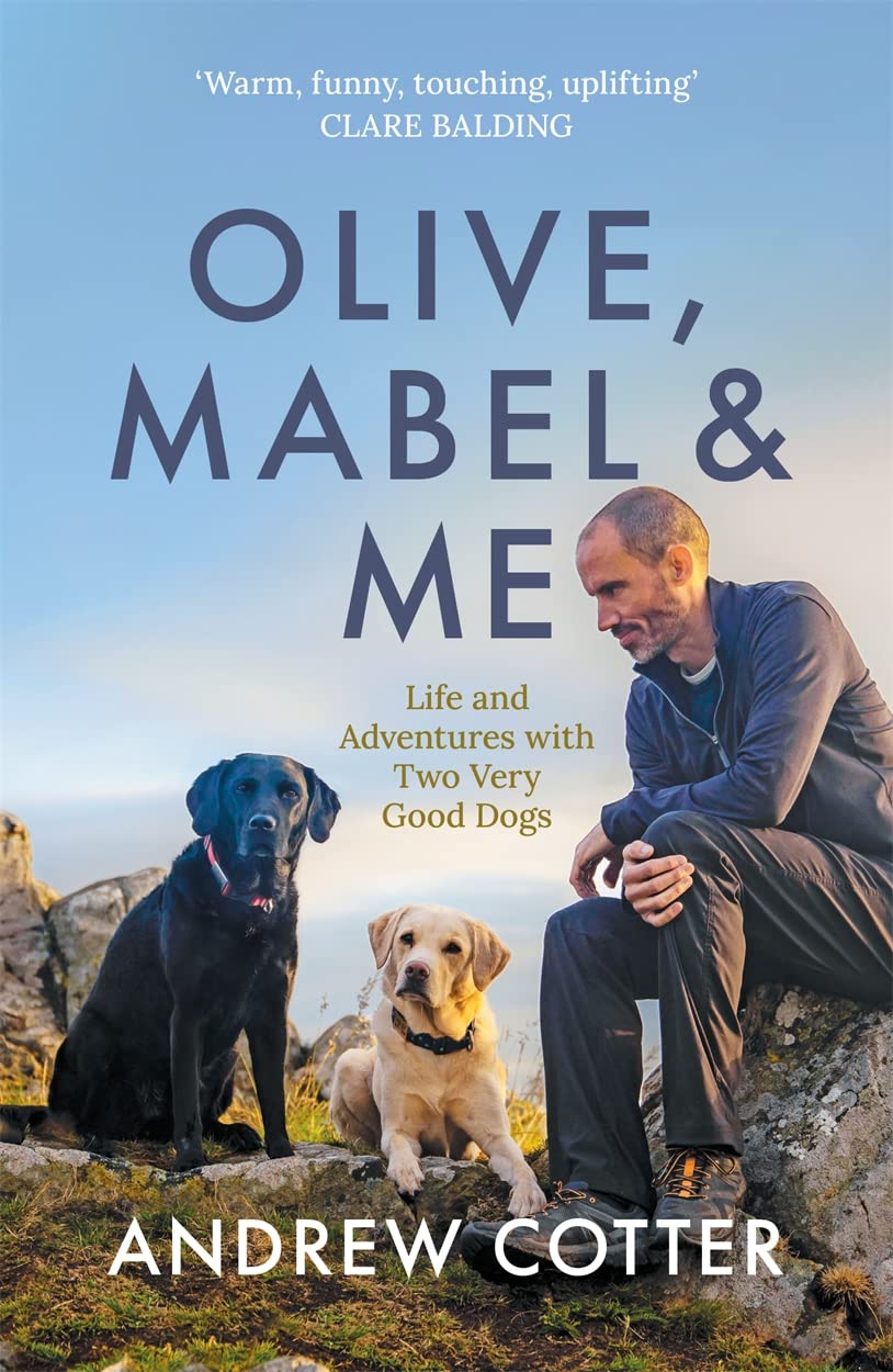 Olive, Mabel & Me: Life and Adventures with Two Very Good Dogs, Taschenbuch