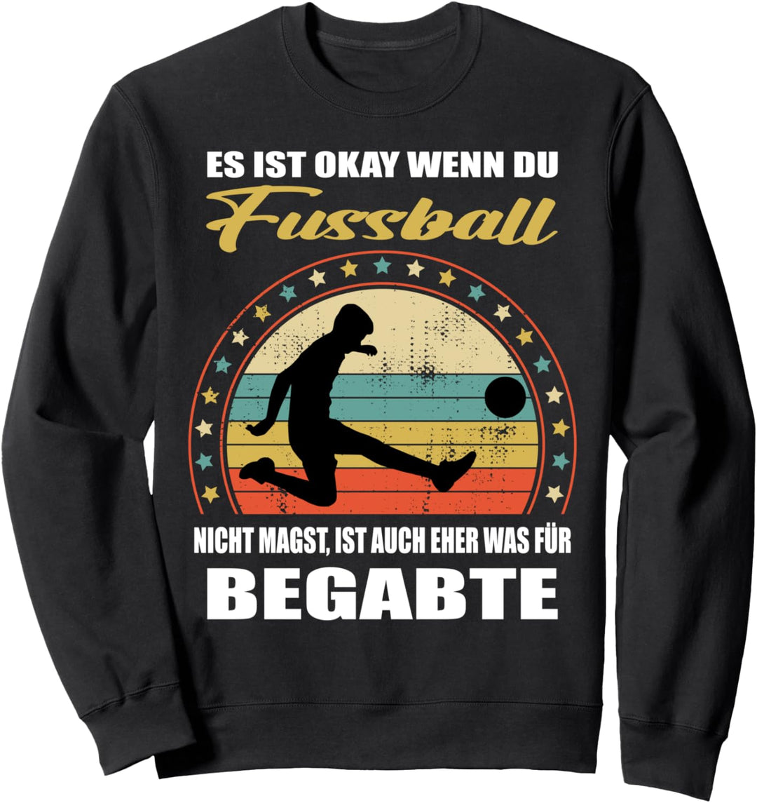 Lustiger Spruch für den Fussballspieler Mann & Frau Fussball Sweatshirt