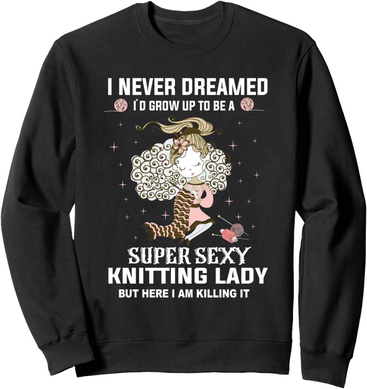 Super sexy strickende Dame strickende Königin häkelnde Stric Sweatshirt