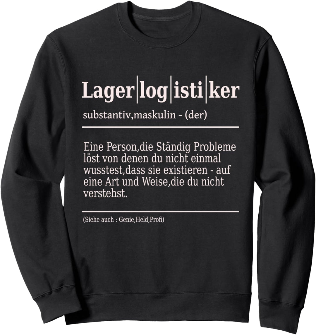Lager Arbeit Lagerist Lagerlogistik Sweatshirt