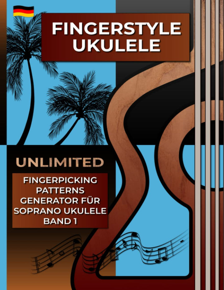 Fingerstyle Ukulele. Unlimited Fingerpicking Patterns Generator für Soprano Ukulele Band 1.: Der sch