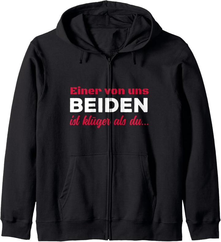 Einer Von Uns Beiden Ist Klüger Als Du Spruch Humor Kapuzenjacke