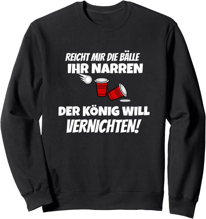 Bierpong Majestät Trinkspiel Feiern Party Sweatshirt