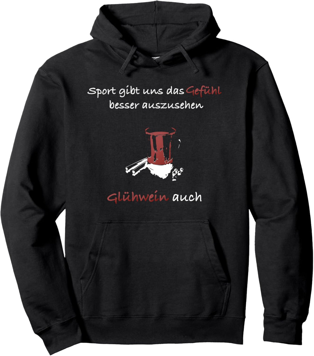 Glühwein und Sport das selbe. Weihnachtsmarkt und Glühwein Pullover Hoodie