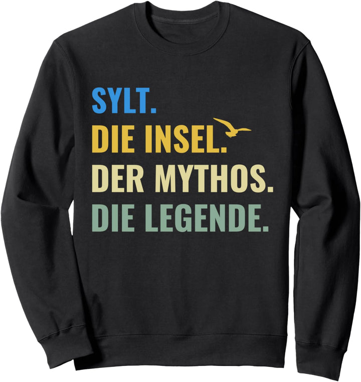 Sylt Die Insel Der Mythos Die Legende Nordsee Westerland Sweatshirt