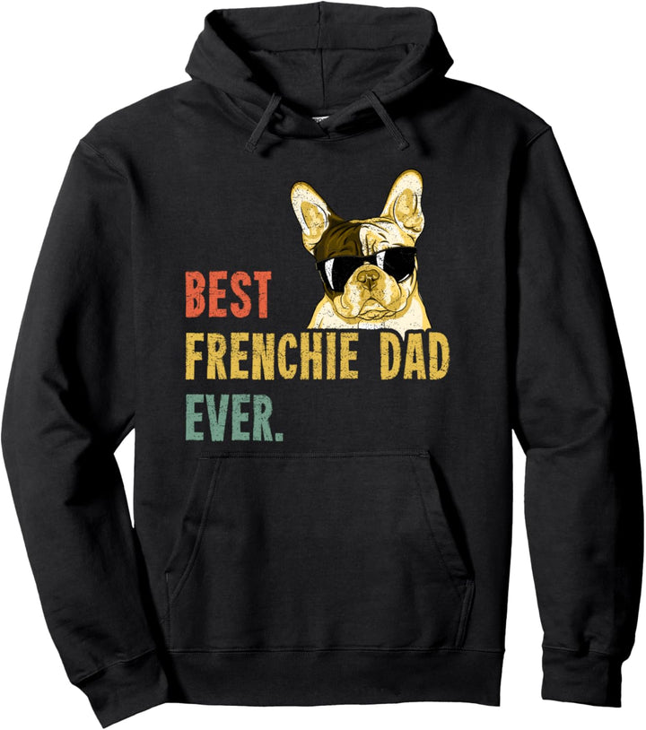 Best Frenchie Dad Ever - Bester Bulldogge Papa Vatertag Papi Pullover Hoodie