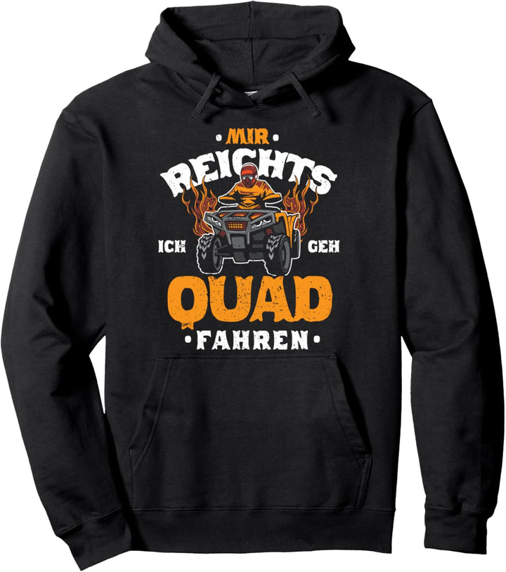 Mir Reichts Ich Geh Quad Fahren - ATV 4x4 Quad Bike Spruch Pullover Hoodie