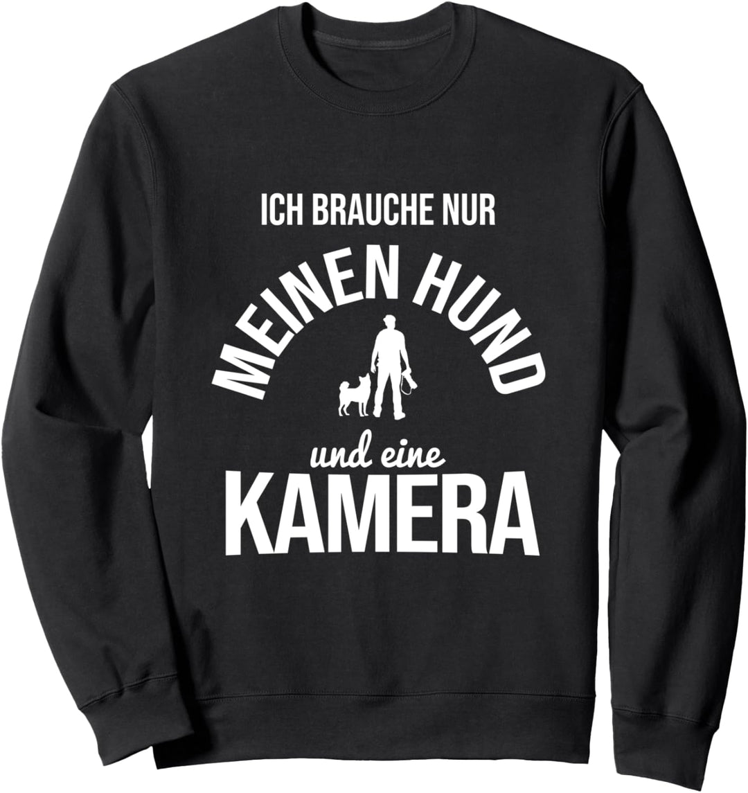 Brauche Hund Und Kamera Fotografie Fotograf Sweatshirt