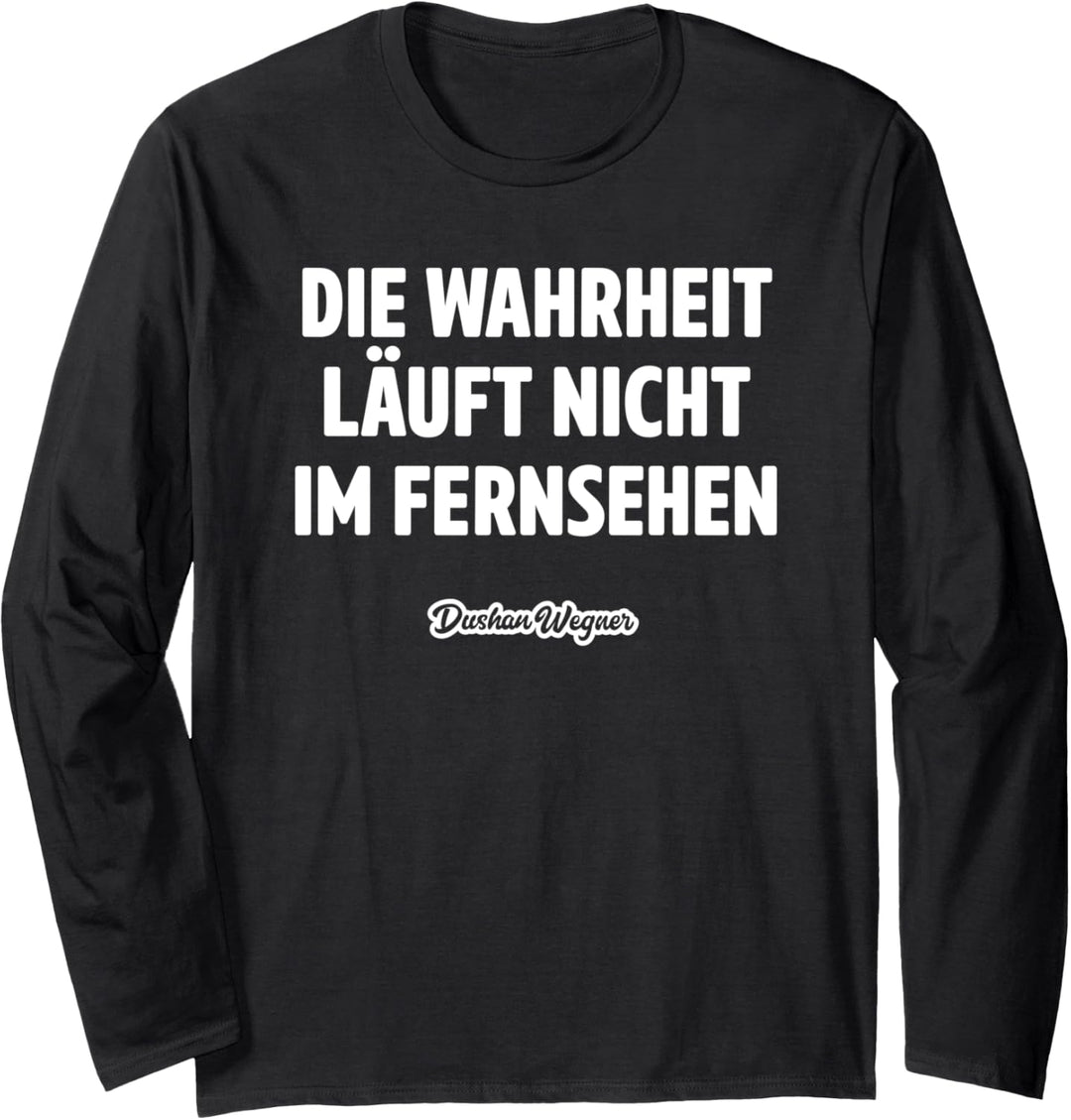 Die Wahrheit läuft nicht im Fernsehen Langarmshirt