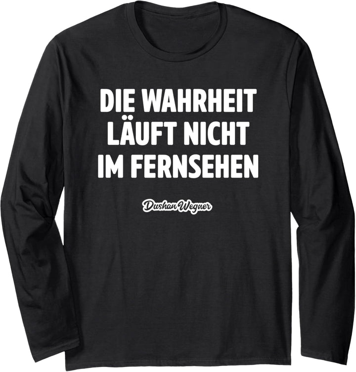 Die Wahrheit läuft nicht im Fernsehen Langarmshirt