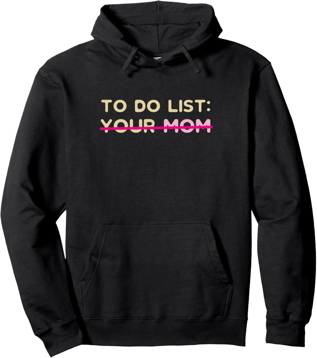 To do List Your Mom Muttertag Geburtstag Mama Mutter Mami Pullover Hoodie
