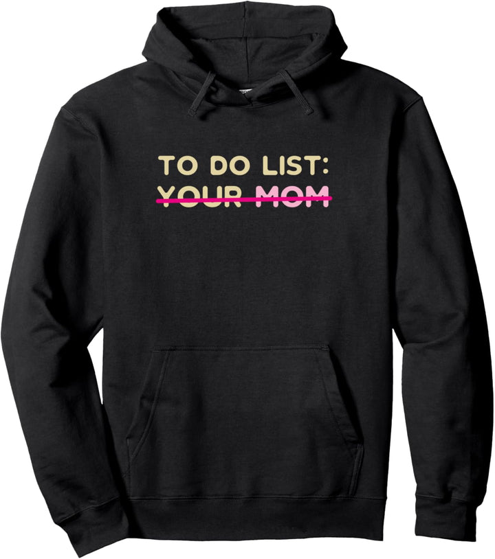 To do List Your Mom Muttertag Geburtstag Mama Mutter Mami Pullover Hoodie