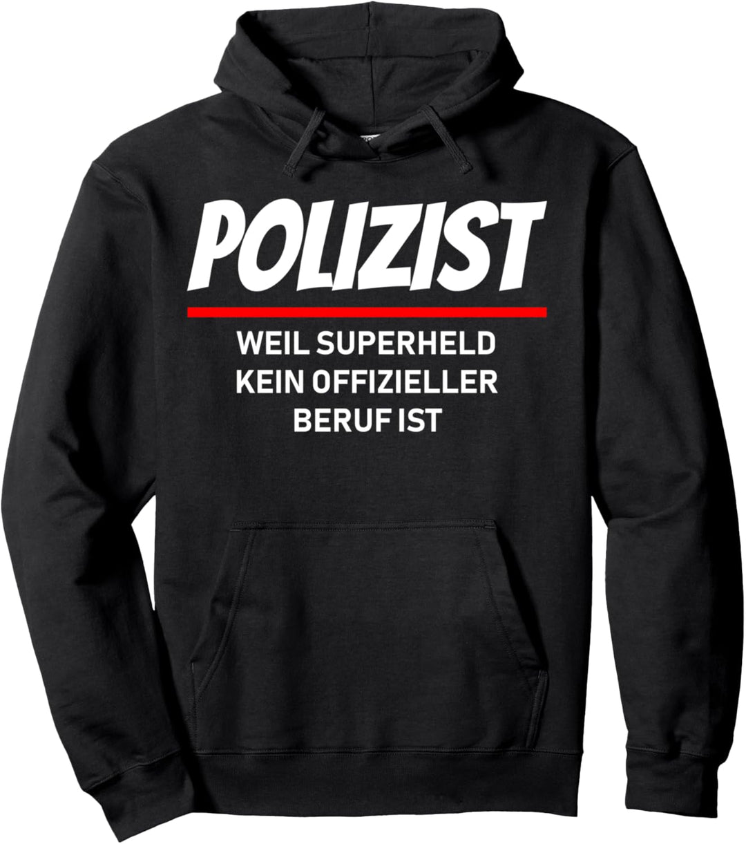Polizist weil Superheld kein offizieller Beruf ist Pullover Hoodie