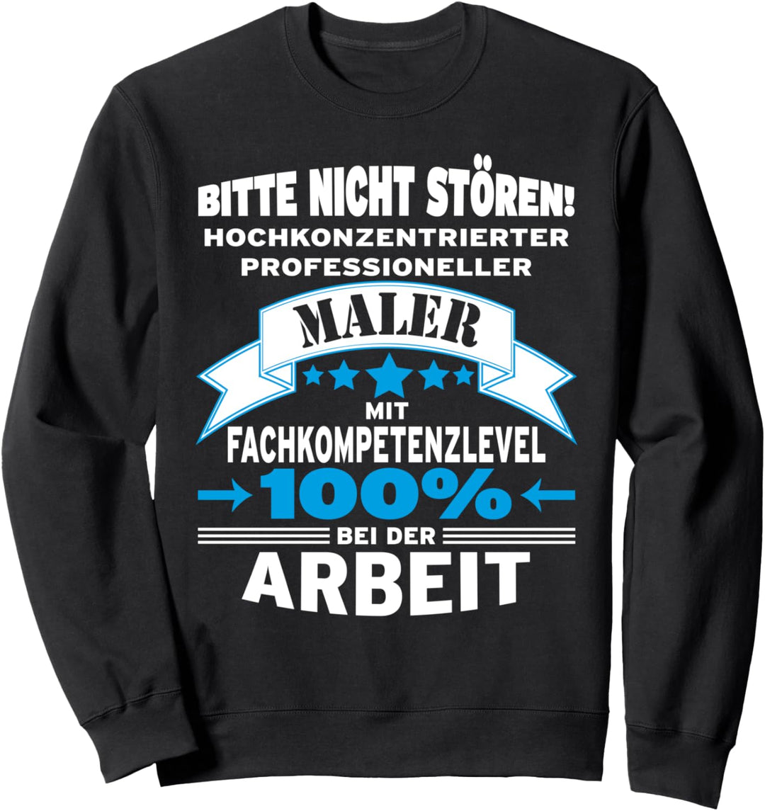 Lustiger Spruch Maler Lackierer Arbeits Sweatshirt
