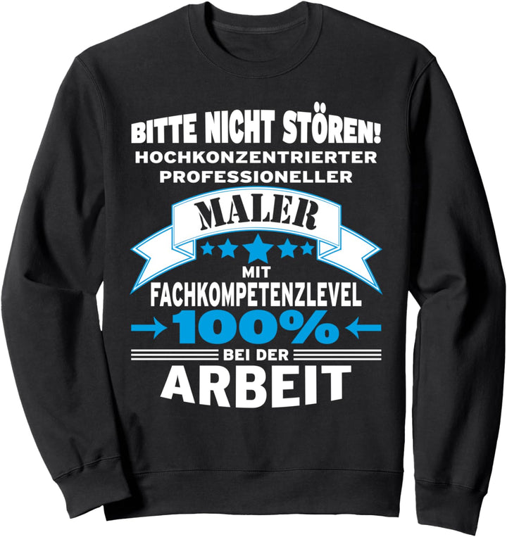Lustiger Spruch Maler Lackierer Arbeits Sweatshirt