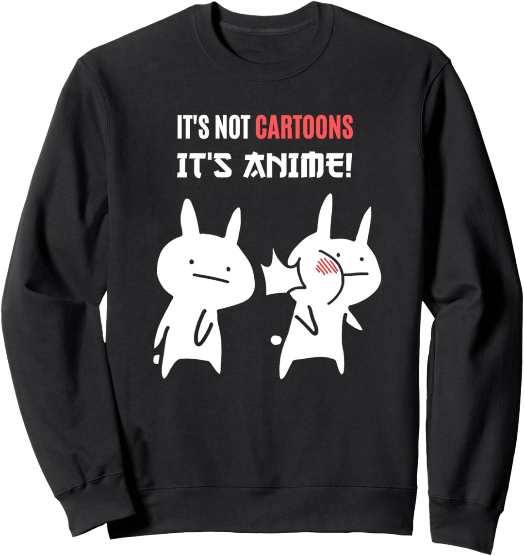 Lustiges Japan Rabbit Ohrfeigen It's Not Cartoons It's Anime Sweatshirt