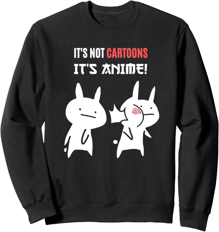 Lustiges Japan Rabbit Ohrfeigen It's Not Cartoons It's Anime Sweatshirt