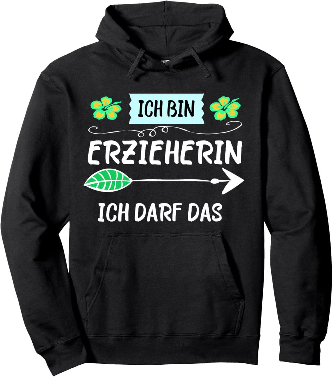 Ich Bin Erzieherin Ich Darf Das Kita Kindergarten Spruch Pullover Hoodie