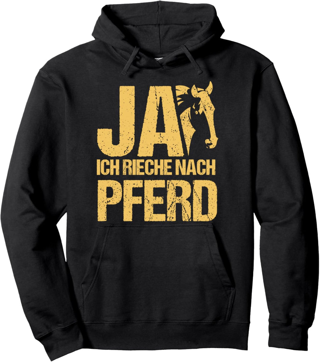 Reitsport Pferdemädchen Reiterin - Ja ich rieche nach Pferd Pullover Hoodie