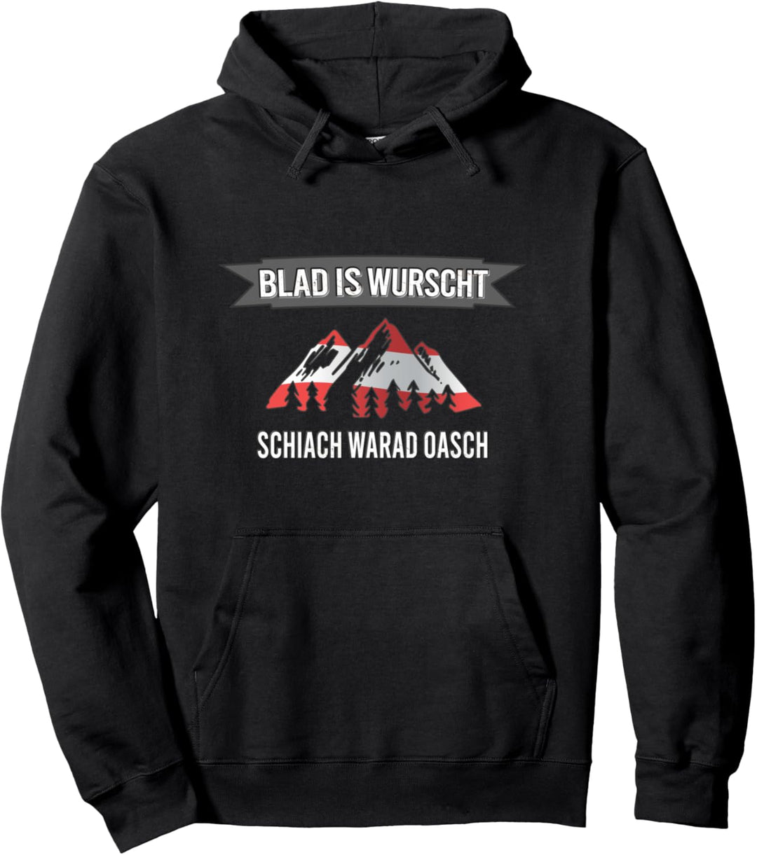 BLAD IS WURSCHT SCHIACH ÖSTERREICH DIALEKT Pullover Hoodie