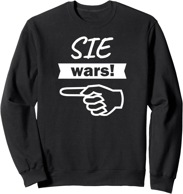 Sie wars Spruch Comic Hand Fun - Für Männer, Frauen, Kinder Sweatshirt
