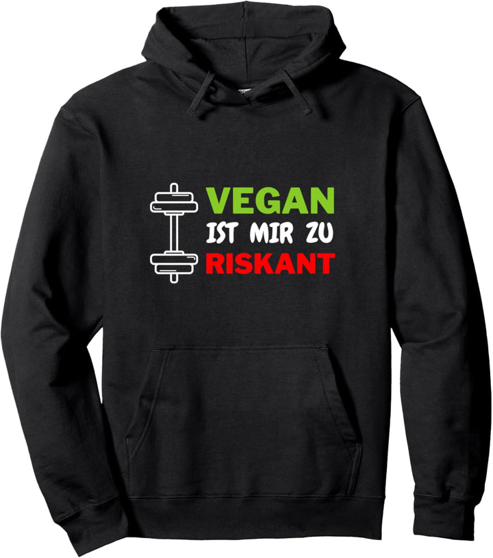 Lustiger Bodybuilding Spruch Vegan Ist Mir Zu Riskant Pullover Hoodie