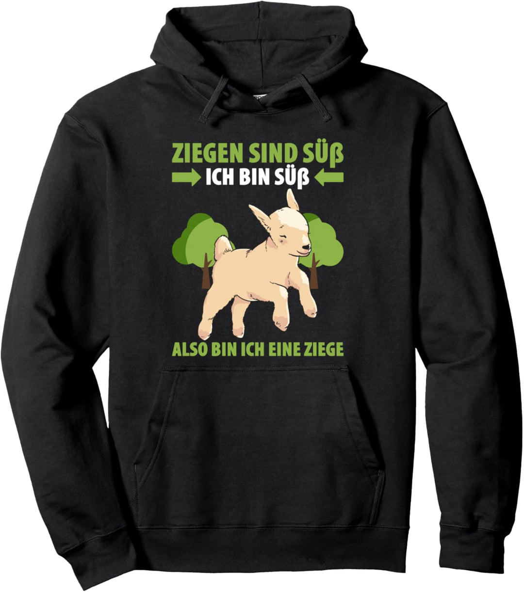 Ziegen Sind Süss Ich Bin Süss Also Bin Ich Eine Ziege Pullover Hoodie