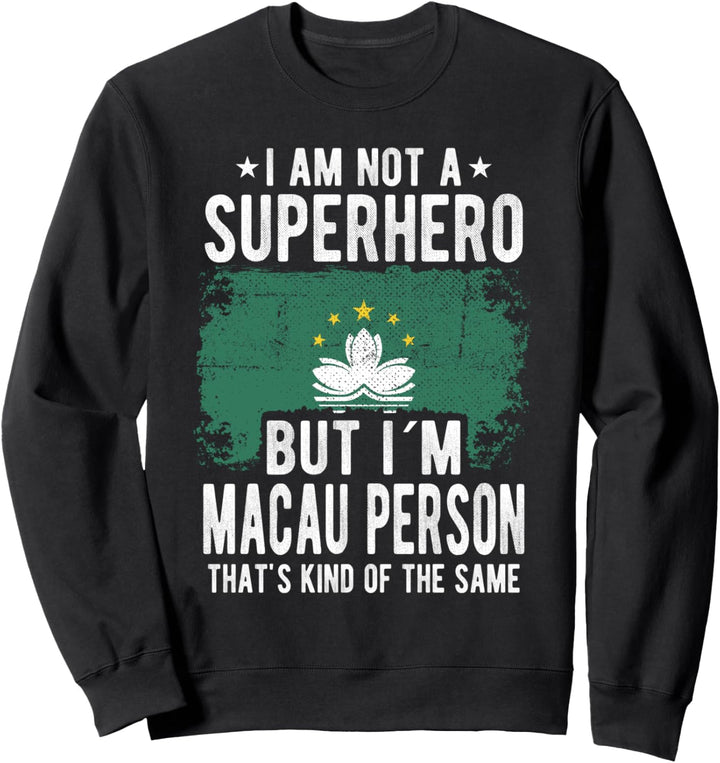 Macau Person Macau Flagge Herkunft Ich bin Macau Person Sweatshirt