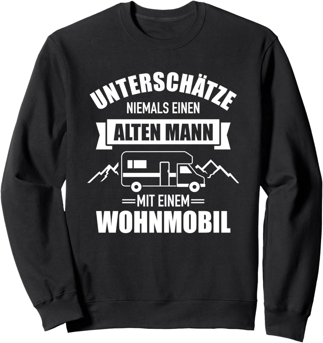 Unterschätze niemals einen alten Mann mit einem Wohnmobil Sweatshirt