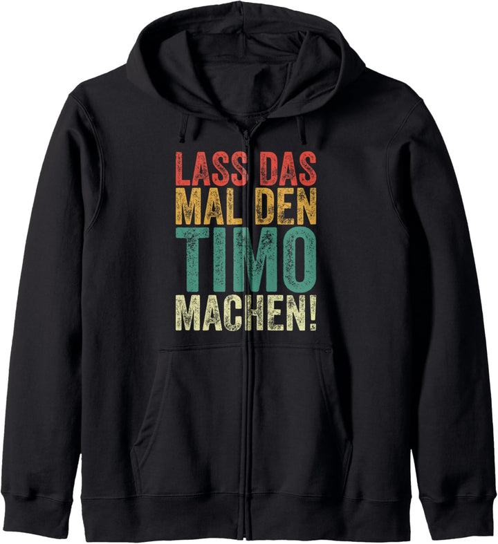 Retro Lass das mal den Timo machen Vintage Vornamen Kapuzenjacke