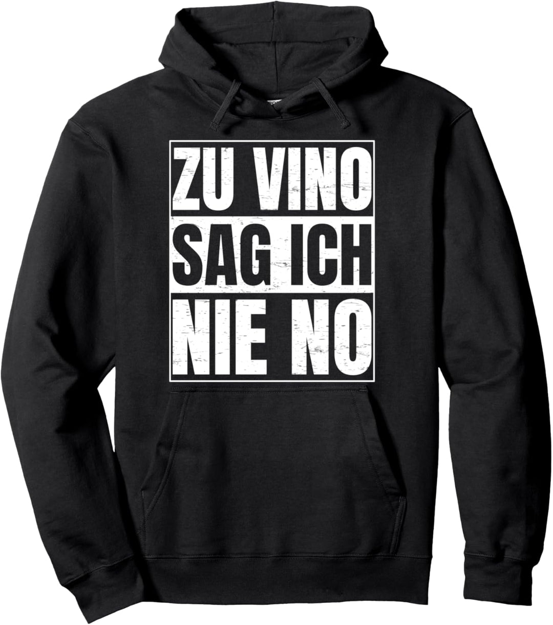 Zu Vino Sag Ich Nie No Geschenk für Weinfest Weinkenner Pullover Hoodie