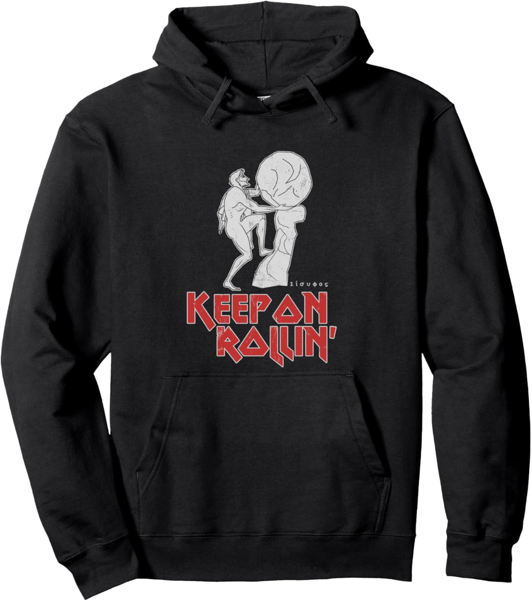Keep On Rollin' Sisyphus Sisyphusarbeit Sisyphos Philosophie Pullover Hoodie