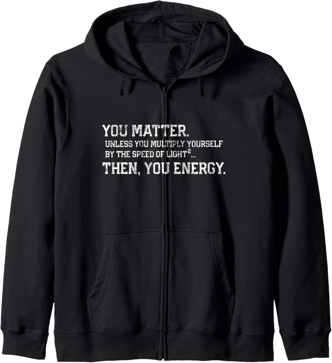 You Matter You Energy Distressed Vintage Physik Geek Kapuzenjacke