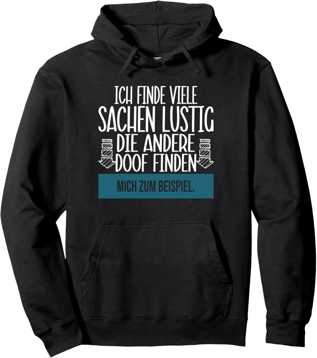 Ich finde mich lustig andere finden mich doof, Spruch Pullover Hoodie