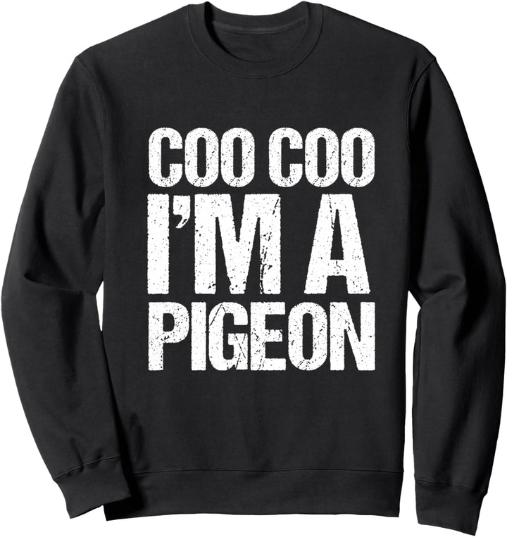 Coo Coo I'm A Pigeon, Lustiges Halloween-Tauben-Kostüm Sweatshirt