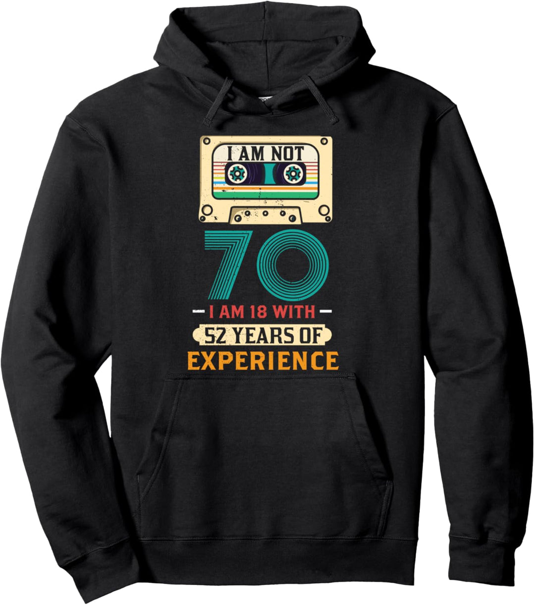 70. Geburtstag 2022 70 ich bin 18 mit 52 Jahren Erfahrung Pullover Hoodie
