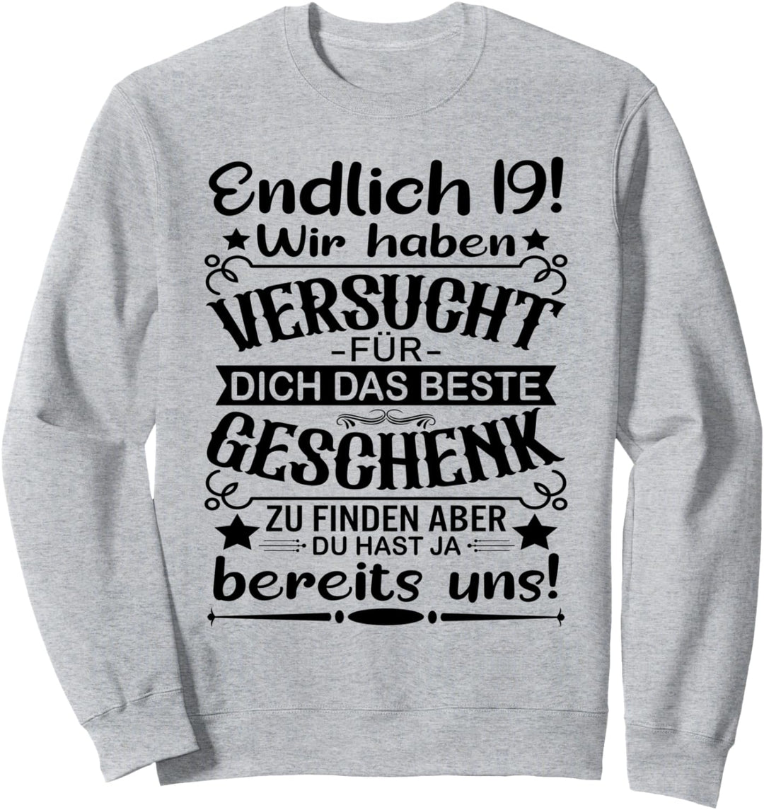 19. Geburtstag Mann Endlich 19 Jahre Frau 19 jährige Jungs Sweatshirt
