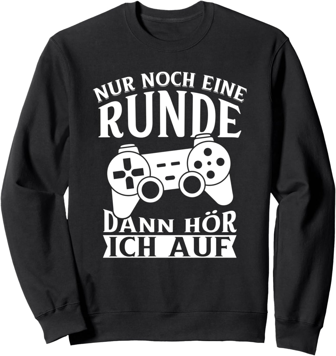 Nur noch eine Runde dann hör ich auf Game Spieler Zockerin Sweatshirt