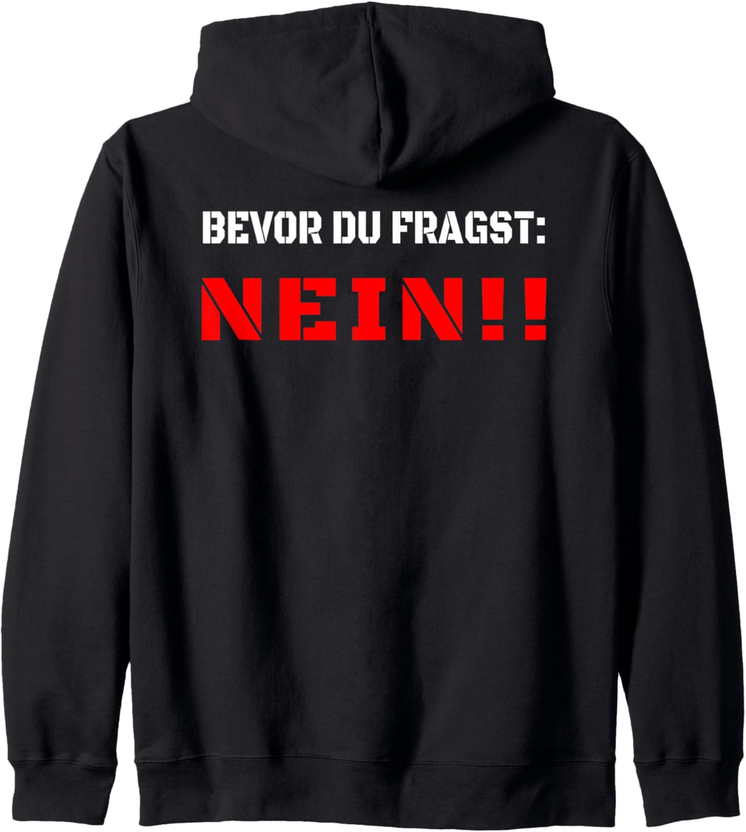 Bevor Du Fragst Nein - Spruch in Weiss und Rot - Schrift Kapuzenjacke