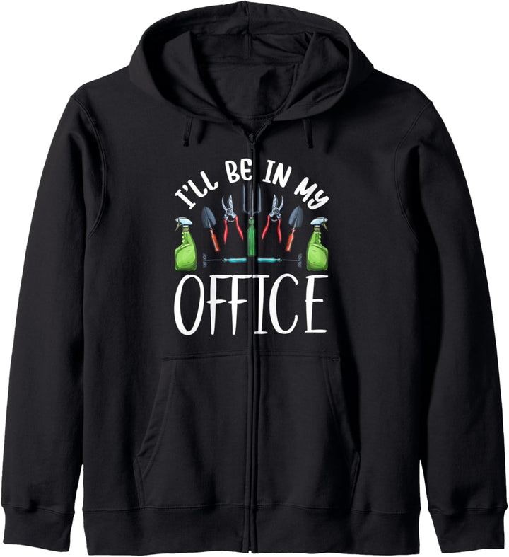 I Will Be In My Office Gardening Hobby Plants Lover Flowers Kapuzenjacke