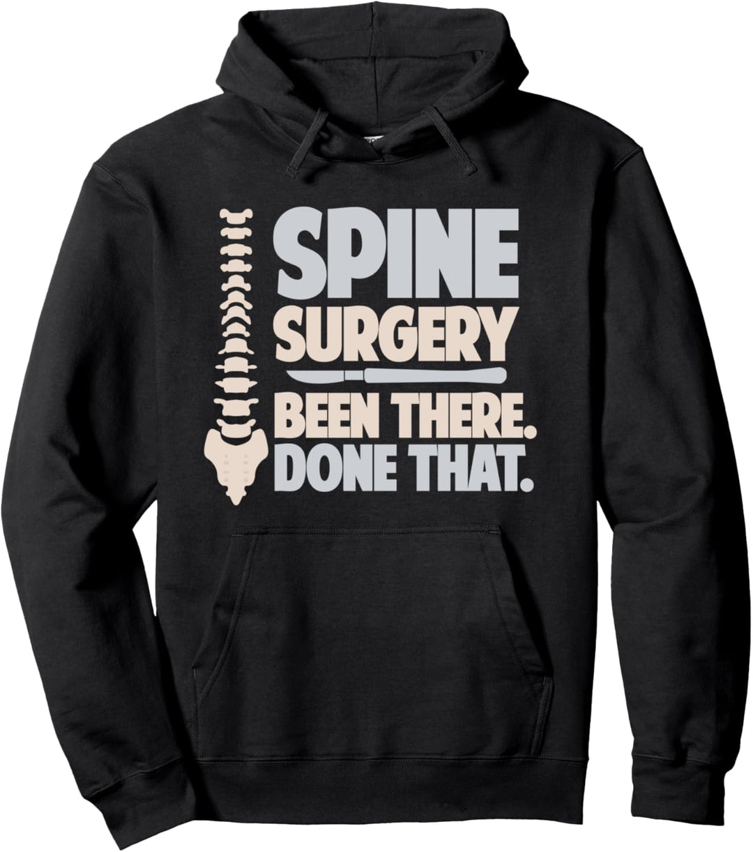 Spine Surgery Been There Done That Funny Get Well Soon Pullover Hoodie