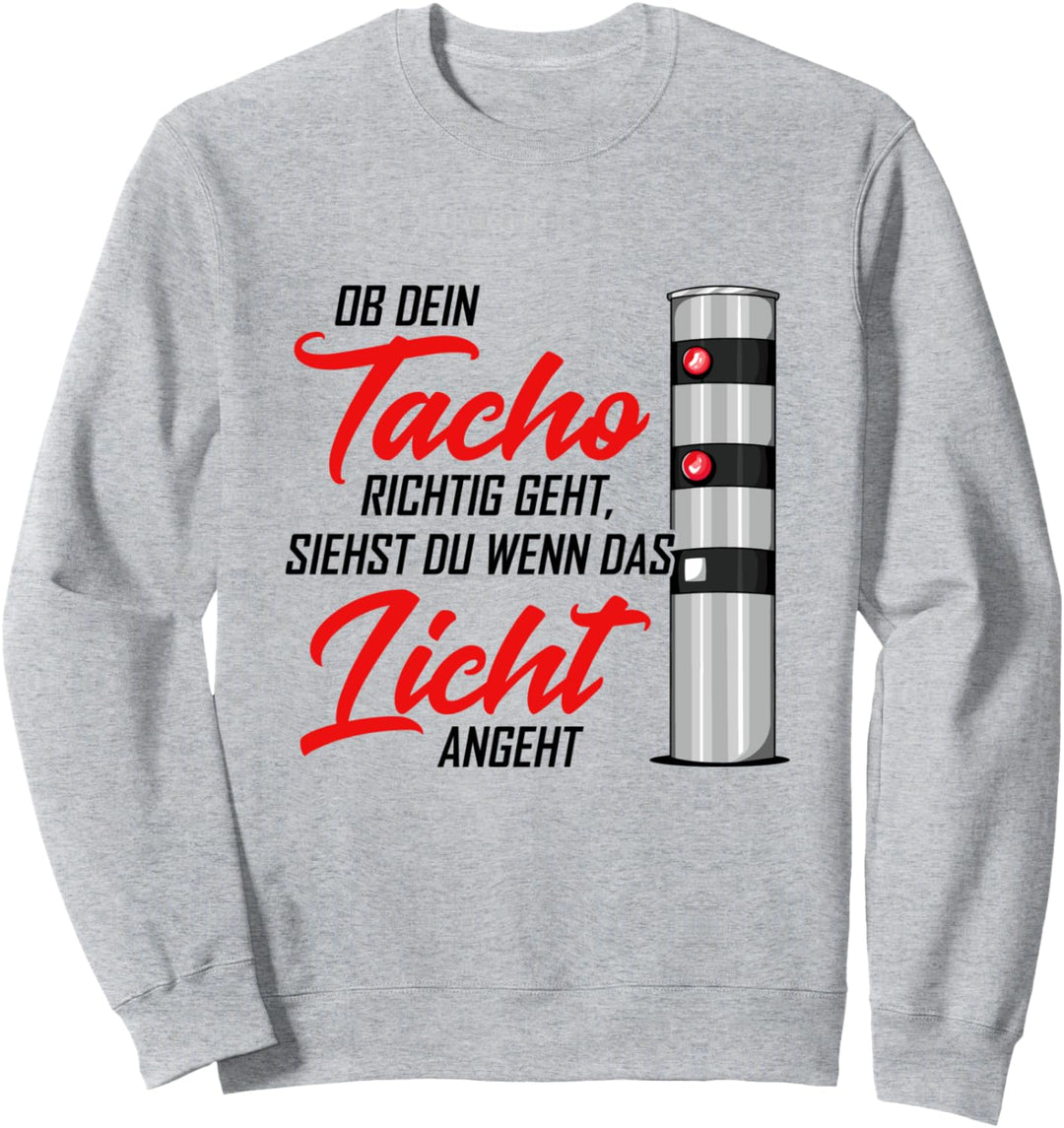 Ob dein Tacho richtig geht, siehst du wenn das Lic Sweatshirt