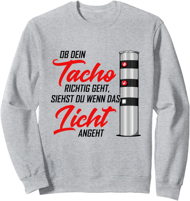 Ob dein Tacho richtig geht, siehst du wenn das Lic Sweatshirt