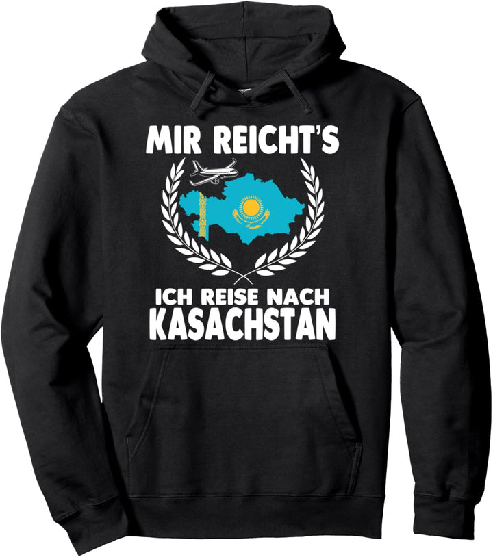 Mir reichts ich reise nach Kasachstan Pullover Hoodie