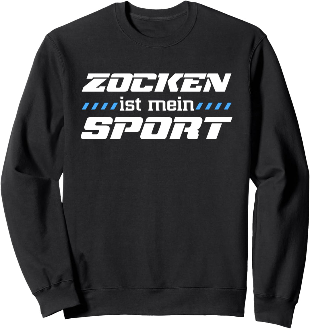 Zocken ist mein Sport Gamer Konsolenspieler Geschenk Gaming Sweatshirt