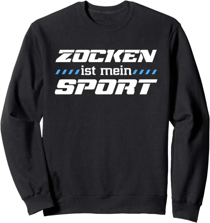 Zocken ist mein Sport Gamer Konsolenspieler Geschenk Gaming Sweatshirt