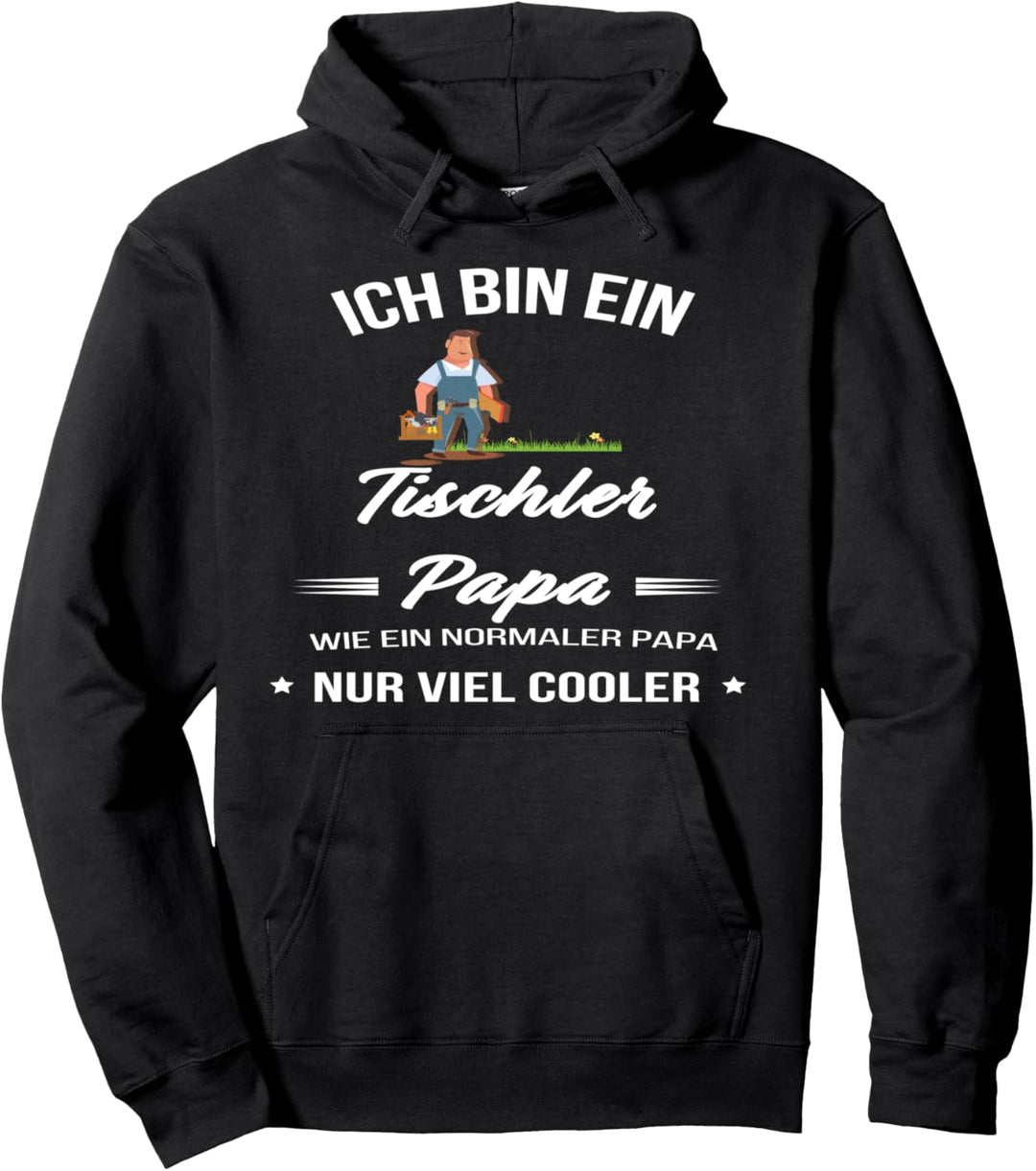 Vatertag Schreiner Outfit Vater - Ich bin ein Tischler Papa Pullover Hoodie