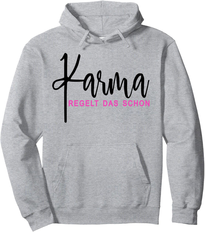 Karma regelt das schon Schicksal Karma Pullover Hoodie