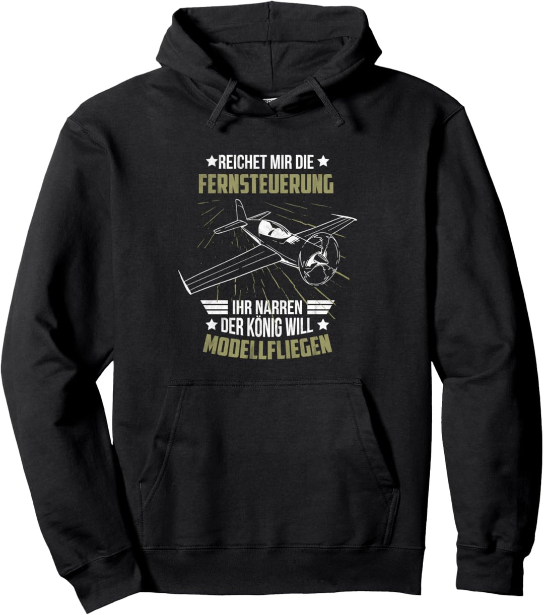 Reicht Mir Die Fernsteuerung Narren König Will Modellfliegen Pullover Hoodie